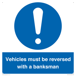 Vehicles must be reversed with a banksman